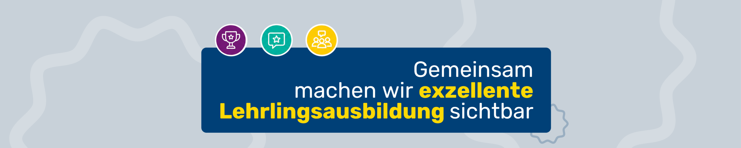 Gemeinsam machen wir exzellente Lehrlingsausbildung sichtbar.